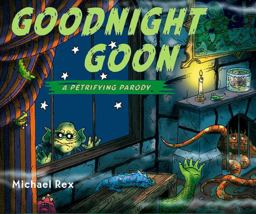 Goodnight Goon: a Petrifying Parody  9780399245343 Front Cover