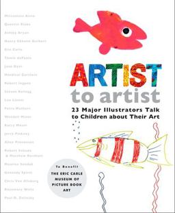 Artist to Artist 23 Major Illustrators Talk to Children about Their Art  9780399246005 Front Cover