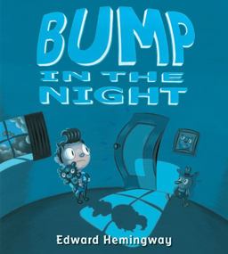 Bump in the Night Bump in the Night
