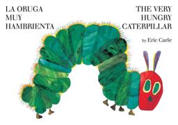 The Very Hungry Caterpillar/la Oruga Muy Hambrienta