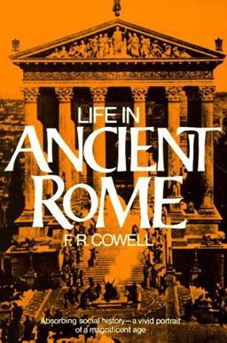 Life in Ancient Rome Absorbing Social History--A Vivid Portrait of a Magnificent Age  9780399503283 Front Cover