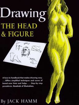 Drawing the Head and Figure A How-To Handbook That Makes Drawing Easy  9780399507915 Front Cover