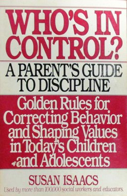 Who's in Control? A Parent's Guide to Discipline  9780399512391 Front Cover