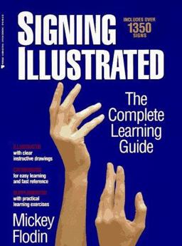 Signing Illustrated The Complete Learning Guide  9780399521348 Front Cover