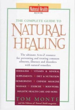The Complete Guide to Natural Healing The Complete Guide to Natural Healing