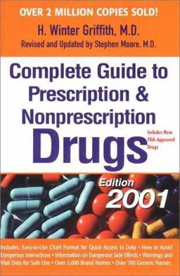 The 2001 Complete Guide to Prescription and Nonprescription Drugs 2001