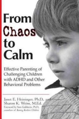 From Chaos to Calm Effective Parenting for Challenging Children with ADHD and Other Behavioral Problems  9780399526619 Front Cover