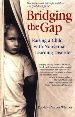 Bridging the Gap Raising a Child with Nonverbal Learning Disorder  9780399527555 Front Cover