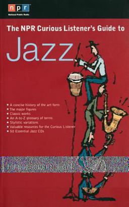 NPR Curious Listener's Guide to Jazz  9780399527944 Front Cover