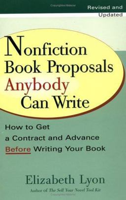 Nonfiction Book Proposals Anybody Can Write How to Get a Contract and Advance Before Writing Your Book, Revised and Updated  9780399528279 Front Cover
