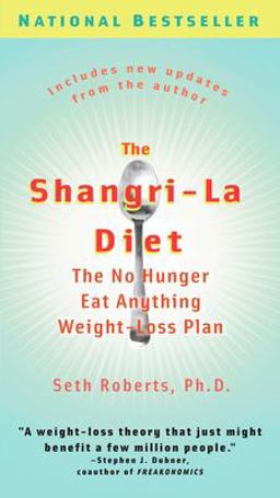 Shangri-La Diet The No Hunger Eat Anything Weight-Loss Plan  9780399533167 Front Cover