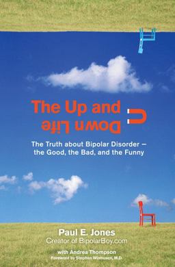 up and down Life The Truth about Bipolar Disorder--The Good, the Bad, and the Funny  9780399534225 Front Cover