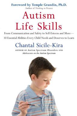 Autism Life Skills From Communication and Safety to Self-Esteem and More - 10 Essential AbilitiesEv Ery Child Needs and Deserves to Learn  9780399534614 Front Cover