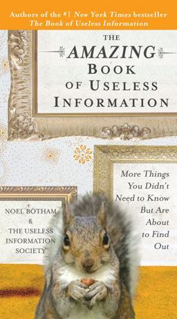 Amazing Book of Useless Information More Things You Didn't Need to Know but Are about to Find Out  9780399534683 Front Cover