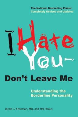I Hate You--Don't Leave Me Understanding the Borderline Personality  9780399536212 Front Cover