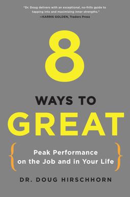 8 Ways to Great Peak Performance on the Job and in Your Life  9780399536397 Front Cover
