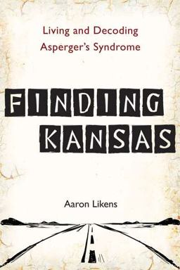 Finding Kansas Living and Decoding Asperger's Syndrome  9780399537332 Front Cover