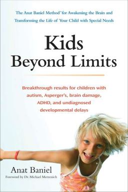Kids Beyond Limits The Anat Baniel Method for Awakening the Brain and Transforming the Life of Your Child with Special Needs  9780399537363 Front Cover