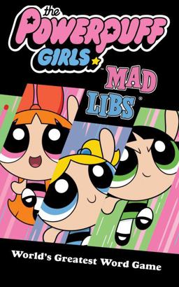 Powerpuff Girls Mad Libs  9780399541605 Front Cover