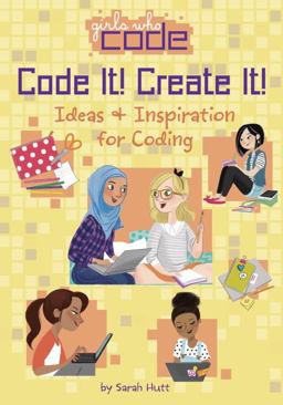 Code It! Create It! Ideas and Inspiration for Coding  9780399542558 Front Cover