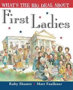 What's the Big Deal about First Ladies  9780399547249 Front Cover