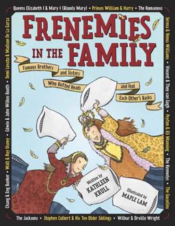 Frenemies in the Family Famous Brothers and Sisters Who Butted Heads and Had Each Other's Backs  9780399551246 Front Cover