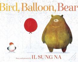 Bird, Balloon, Bear  9780399551550 Front Cover