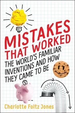Mistakes That Worked The World's Familiar Inventions and How They Came to Be  9780399552021 Front Cover