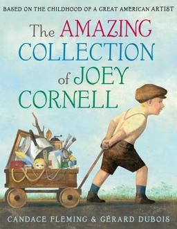 Amazing Collection of Joey Cornell: Based on the Childhood of a Great American Artist  9780399552380 Front Cover