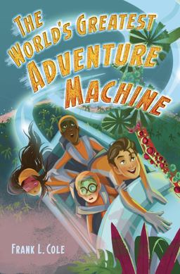 World's Greatest Adventure Machine  9780399552823 Front Cover