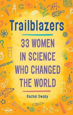 Trailblazers: 33 Women in Science Who Changed the World  9780399554186 Front Cover