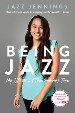 Being Jazz My Life As a (Transgender) Teen  9780399554674 Front Cover