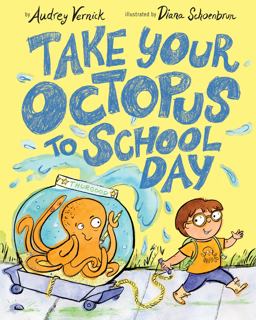 Take Your Octopus to School Day  9780399557101 Front Cover