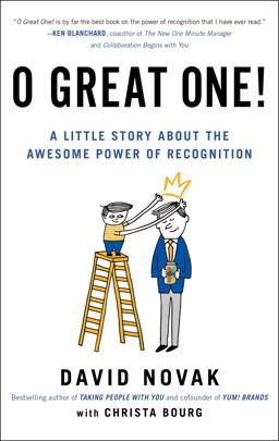 O Great One! A Little Story about the Awesome Power of Recognition  9780399562068 Front Cover