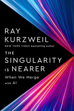 Singularity Is Nearer When We Merge with AI  9780399562761 Front Cover