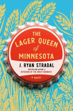 Lager Queen of Minnesota A Novel  9780399563058 Front Cover