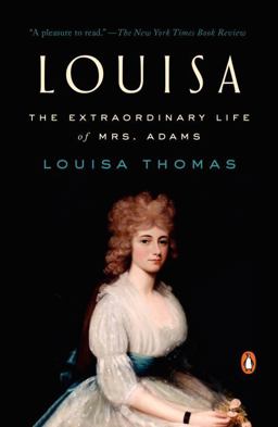 Louisa The Extraordinary Life of Mrs. Adams  9780399563133 Front Cover