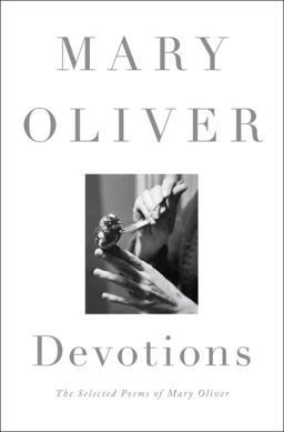 Devotions The Selected Poems of Mary Oliver  9780399563249 Front Cover
