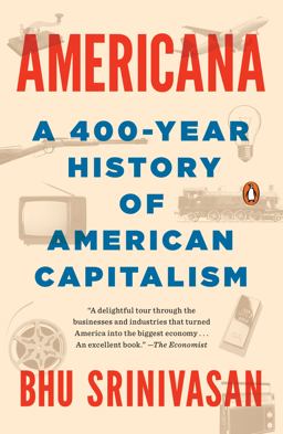 Americana A 400-Year History of American Capitalism  9780399563812 Front Cover