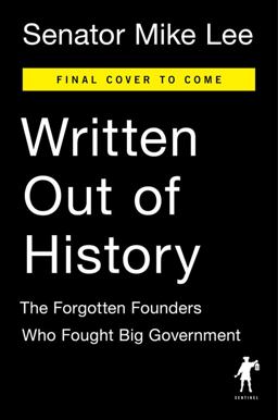 Written Out of History The Forgotten Founders Who Fought Big Government  9780399564451 Front Cover