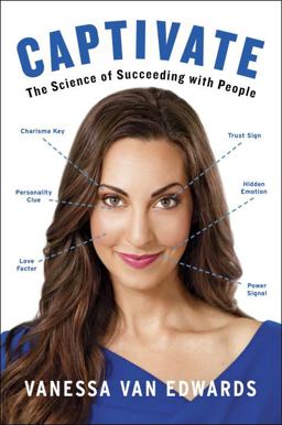 Captivate The Science of Succeeding with People  9780399564482 Front Cover