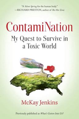 ContamiNation My Quest to Survive in a Toxic World  9780399573408 Front Cover