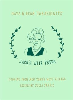 Jack's Wife Freda Cooking from New York's West Village: a Cookbook  9780399574863 Front Cover