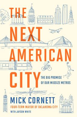 Next American City The Big Promise of Our Midsize Metros  9780399575099 Front Cover