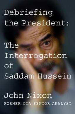 Debriefing the President The Interrogation of Saddam Hussein  9780399575815 Front Cover