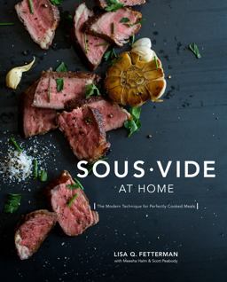 Sous Vide at Home The Modern Technique for Perfectly Cooked Meals [a Cookbook]  9780399578069 Front Cover