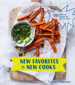 New Favorites for New Cooks 50 Delicious Recipes for Kids to Make [a Cookbook]  9780399579455 Front Cover