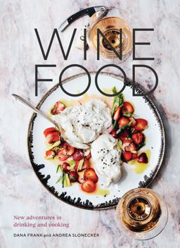 Wine Food New Adventures in Drinking and Cooking [a Recipe Book]  9780399579592 Front Cover