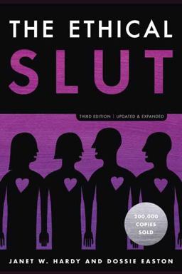 Ethical Slut, Third Edition A Practical Guide to Polyamory, Open Relationships, and Other Freedoms in Sex and Love 3rd 9780399579660 Front Cover