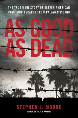 As Good As Dead The Daring Escape of American POWs from a Japanese Death Camp  9780399583551 Front Cover